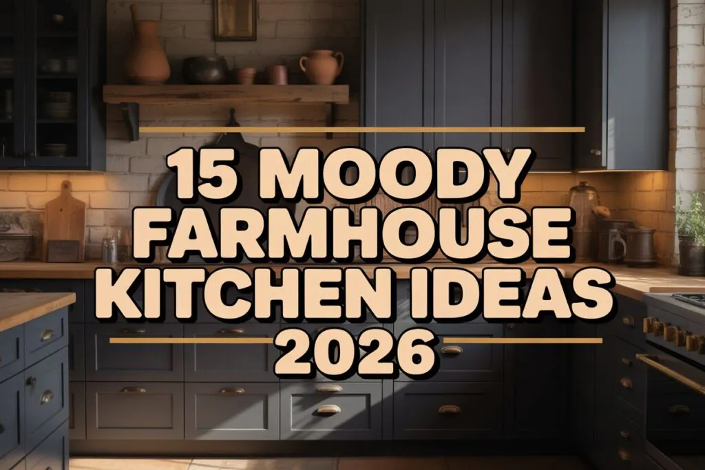 Moody Farmhouse Kitchen Ideas
